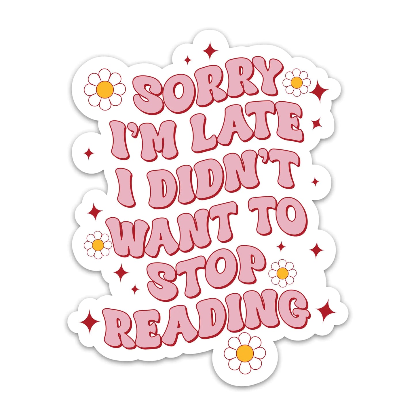 3PCs Sorry Im Late I Didnt Want to Stop Reading Sticker Funny Book Lover Sticker Bookish Reader Vinyl Waterproof Stickers for Laptop Kindle Water Bottle Phone Case Decals Gifts Decor (3 inches)